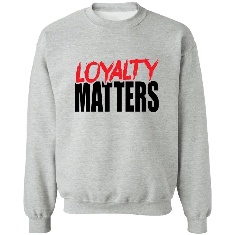 Loyalty Matters Sweatshirt (Unisex) Hoodie with Strings Custom Fit Adjustable