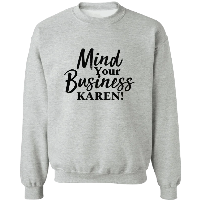 Mind Your Business Karen Crewneck Sweatshirt Hoodie with Button Classic Timeless