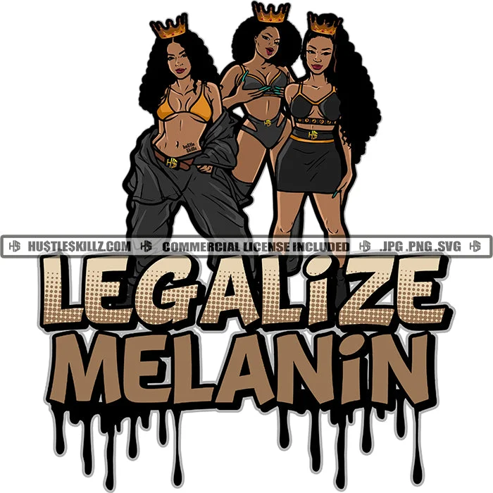 Three Black Queens Sisters Crowns Legalize Melanin Dripping Skirt Pants Shorts Bras Splash Hustle Skillz JPG PNG  Clipart Cricut Silhouette Cut Cutting Chic Wool Trousers