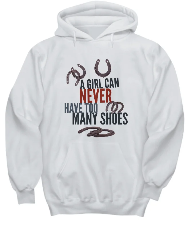 Funny Horse Hoodie For Women - A Girl Can Never Have Too Many Shoes - Horse Gifts For Women Hoodie with Half-Zip Sporty Casual